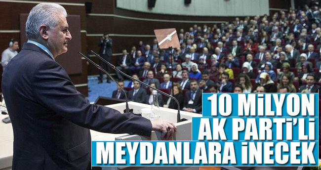 10 milyon AK Parti’li meydanlara inecek..