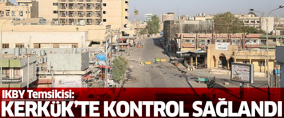 Irak: Kerkük'te kontrol sağlandı