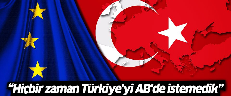 Times yazarı: Hiçbir zaman Türkiye'yi AB'de istemedik