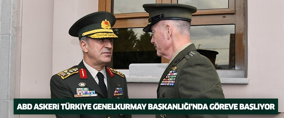 ABD askeri Türkiye Genelkurmay Başkanlığı'nda göreve yapacak