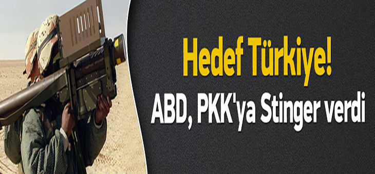 ABD, PKK'ya Stinger verdi! Hedef Türkiye!