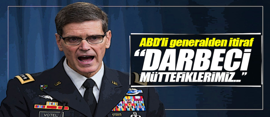 ABD'li general: Darbeciler müttefikimiz!