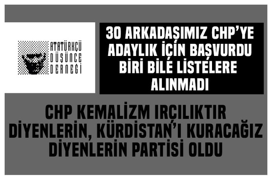 Atatürkçü Düşünce Derneği Başkanı CHP'ye isyan etti.. ''30 arkadaşımız adaylık için başvurdu, biri bile listeye giremedi''