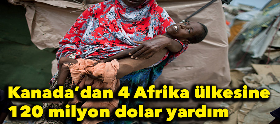 Kanada’dan 4 Afrika ülkesine 120 milyon dolar yardım..