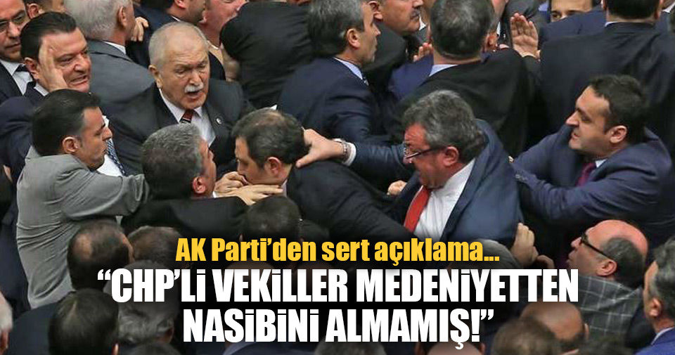 AK Parti'den açıklama: ''CHP, bırakın demokrasiden, medeniyetten dahi nasibini almamış!..''