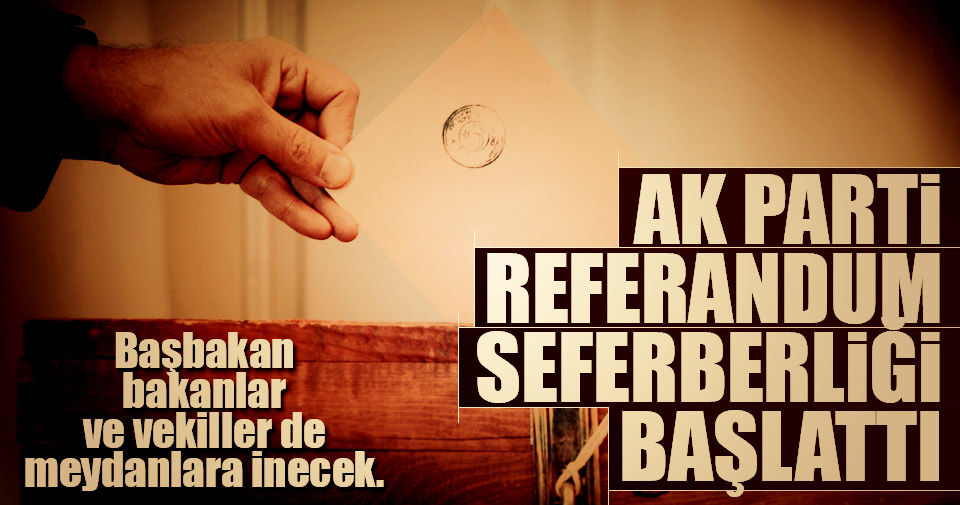 AK Parti referandum seferberliği başlattı..