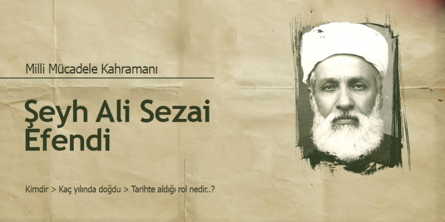 Milli mücadelenin kahramanlarından Ali Sezai Efendi'nin acı hikayesi...