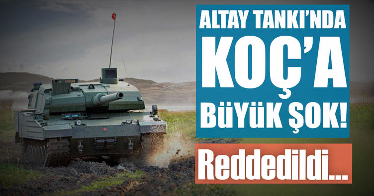 Altay tankında Koç'a büyük şok!..