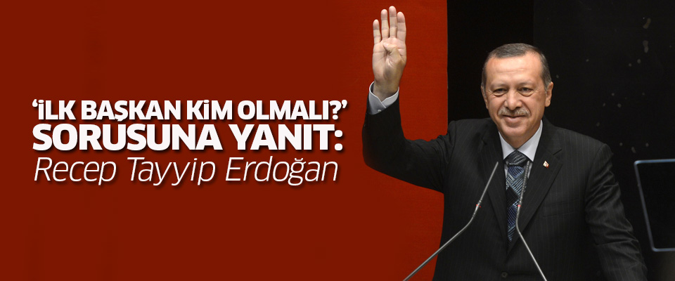 'Seçmenin başkanlık için ilk adayı Erdoğan'