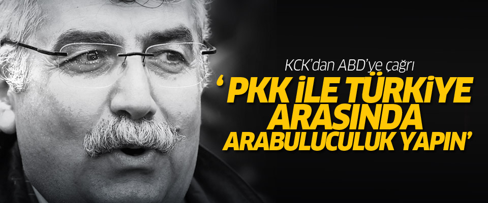 KCK: ABD, PKK ile Türkiye arasında arabuluculuk yapsın