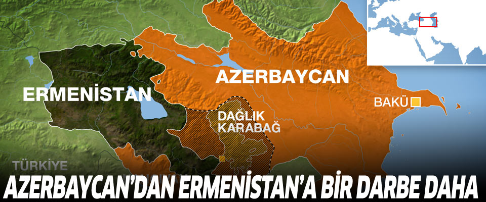 Azerbaycan'dan Ermenistan'a bir darbe daha..