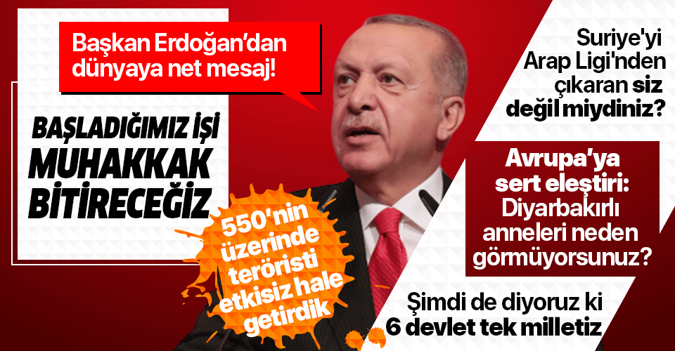 Erdoğan: ''Başladığımız işi mutlaka bitireceğiz''
