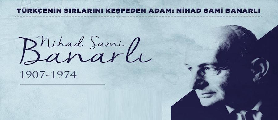 Türkçe'nin sırlarını keşfeden adam: Nihad Sami Banarlı