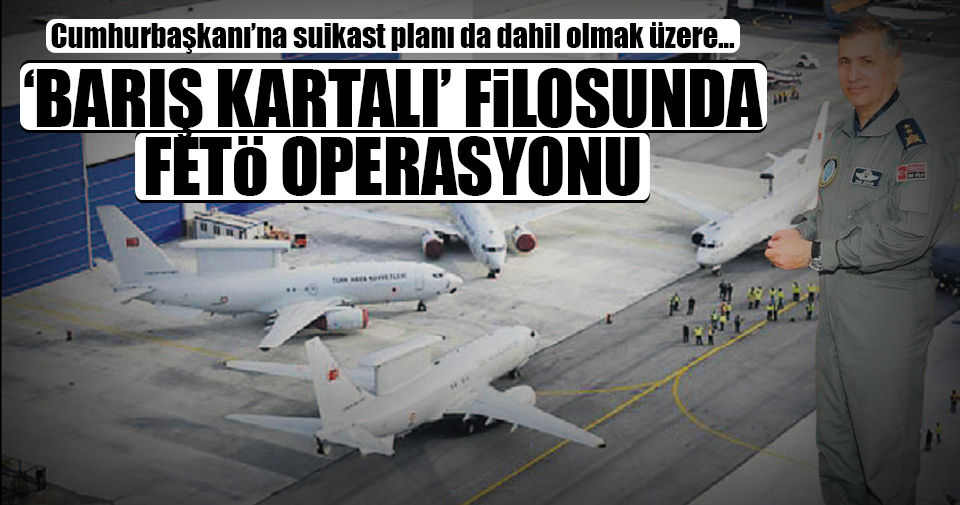 ‘Barış Kartalı’ filosunda FETÖ operasyonu!..