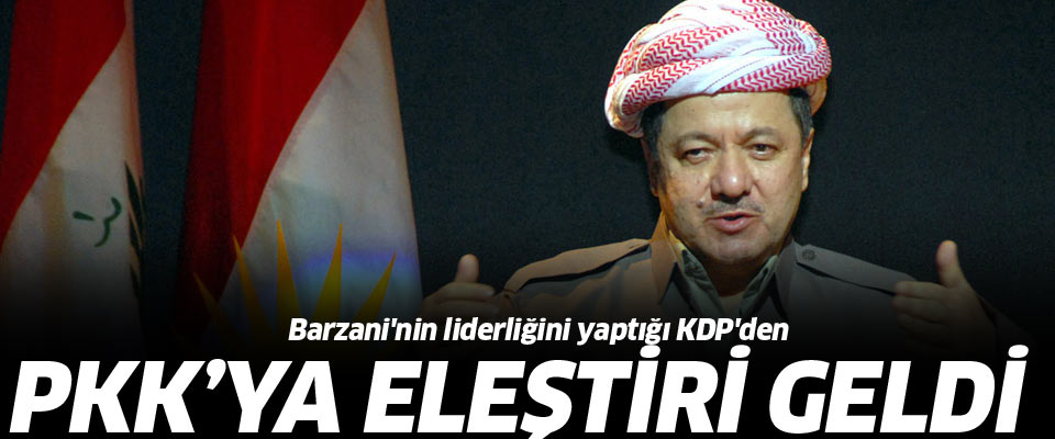 Barzani'nin KDP'sinden PKK'ya eleştiri..