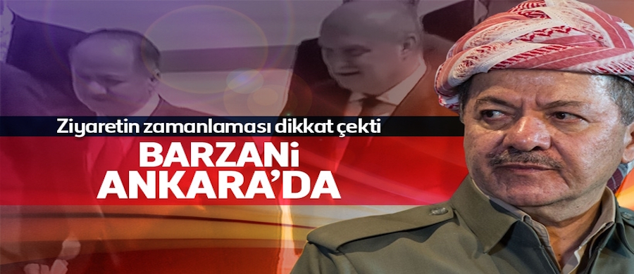 Mesud Barzani Türkiye'de..
