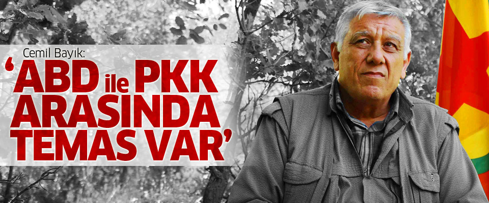 Cemil Bayık: ABD ile PKK arasında temas var