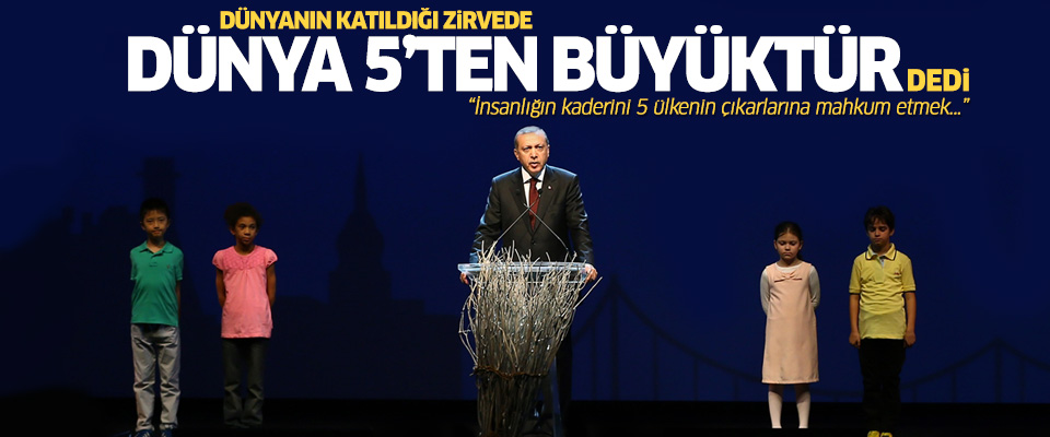 Erdoğan dünya liderlerinin yüzüne haykırdı: 'Dünya 5'ten büyüktür!..' 