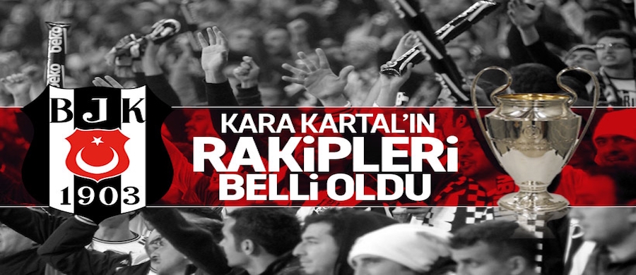 Beşiktaş'ın devler ligindeki rakipleri belli oldu