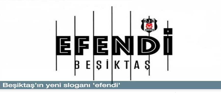 Beşiktaş'ın yeni sloganı 'efendi'