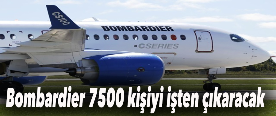 Bombardier 7500 Çalışanı İşten Çıkaracak