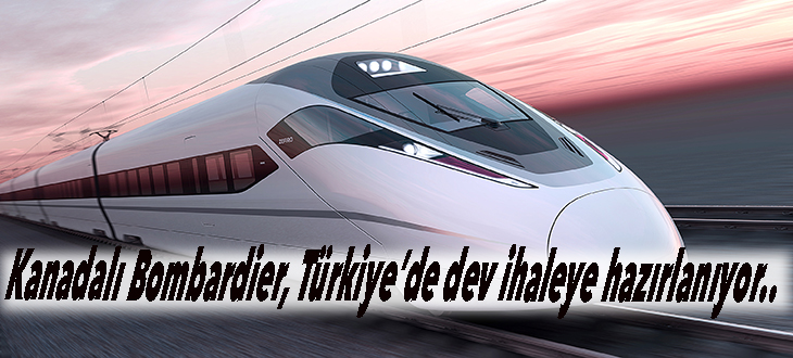 Bombardier Türkiye’de hızlı tren üretip dünyaya satacak
