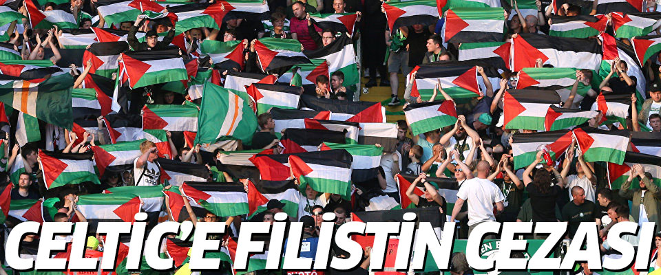UEFA'dan Celtic'e Filistin cezası