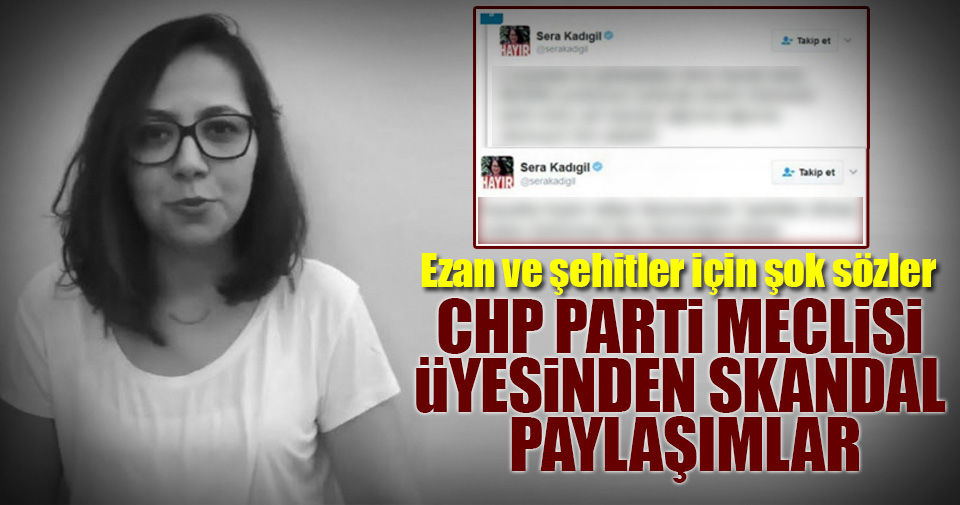 CHP PM üyesinden ezan ve şehitlere hakaret!..