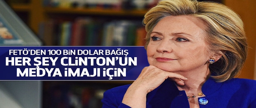 FETÖ’den Hillary Clinton’a 100 bin dolar bağış!..