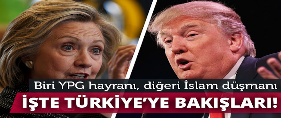 Clinton ve Trump Türkiye'yle ilgili ne düşünüyor?
