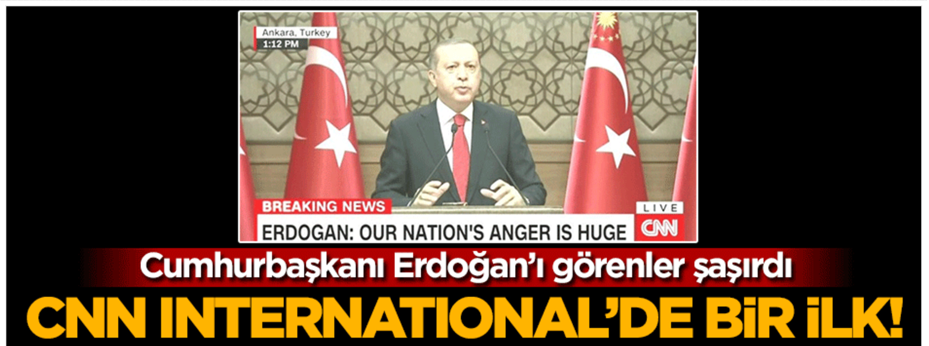 CNN International Erdoğan'ın konuşmasını ilk kez canlı yayınladı