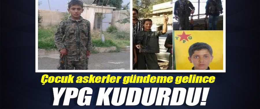 Çocuk askerler ortaya çıkınca YPG kudurdu!..
