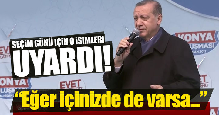 Cumhurbaşkanı Erdoğan: Sakın oradan ayrılmayın