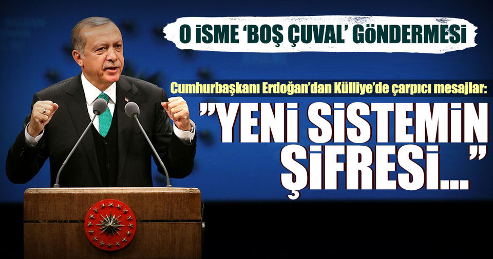 Cumhurbaşkanı Erdoğan: Yeni sistemin şifresi...