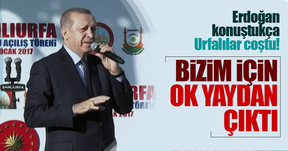 Cumhurbaşkanı Erdoğan Şanlıurfa'da!.. 'Bizim için ok yaydan çıktı!..'