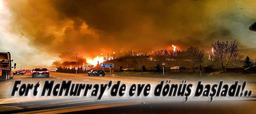 Fort McMurray'de yangın mağdurları evlerine dönmeye başladı