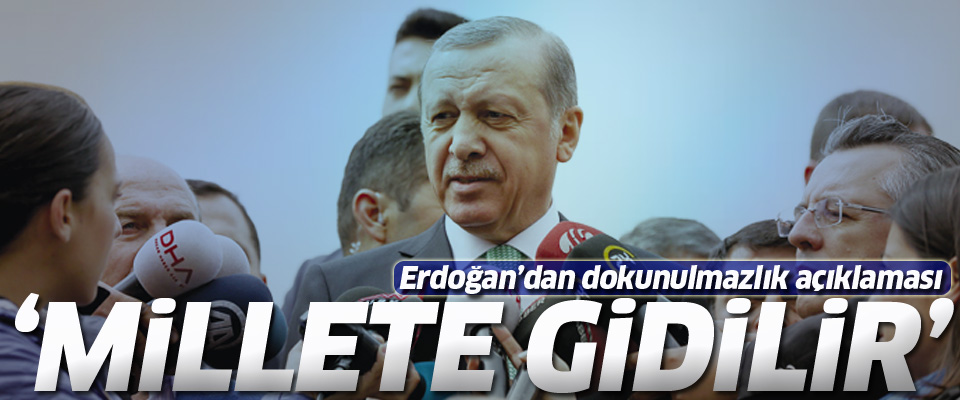 Cumhurbaşkanı Erdoğan'dan dokunulmazlık açıklaması
