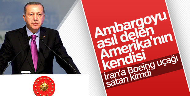 Erdoğan: ''ABD İran'a Boeing satmadı mı?''