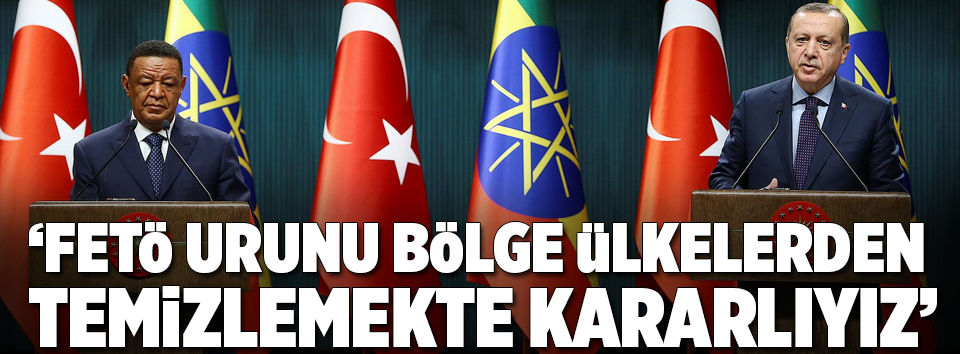 Erdoğan: FETÖ urunu temizlemekte kararlıyız 
