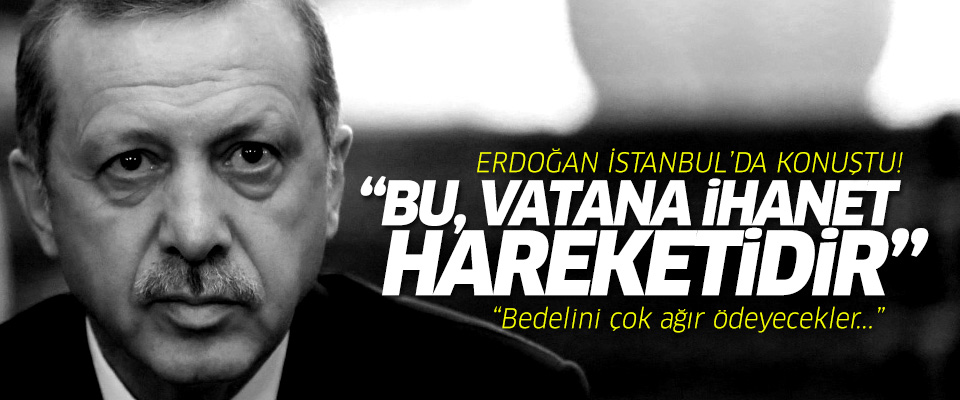 Erdoğan İstanbul'da konuştu!