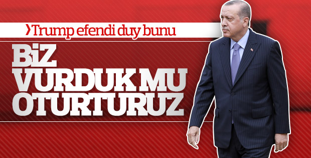 Erdoğan'dan Türkiye düşmanlarına: ''Biz vurduk mu oturturuz!..''