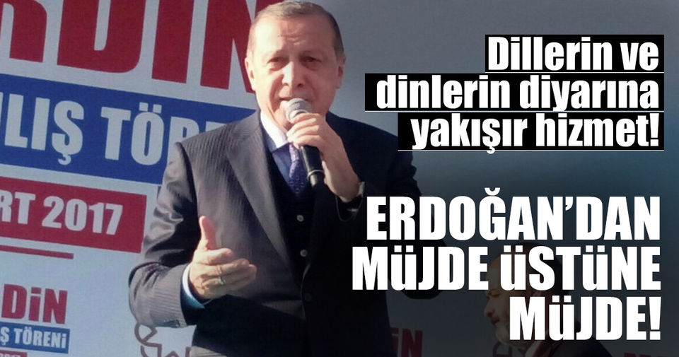 Cumhurbaşkanı Erdoğan'dan müjde üstüne müjde!..