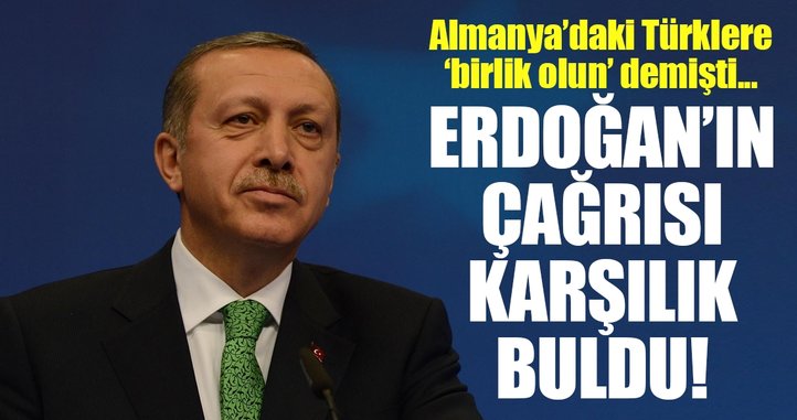 Erdoğan'ın "Birlik olun" çağrısı Almanya'da karşılık buldu!
