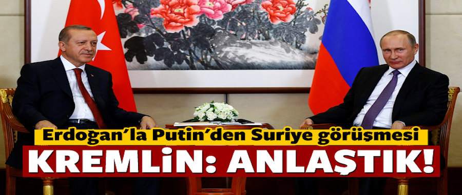 Erdoğan'la Putin arasında kritik Suriye görüşmesi