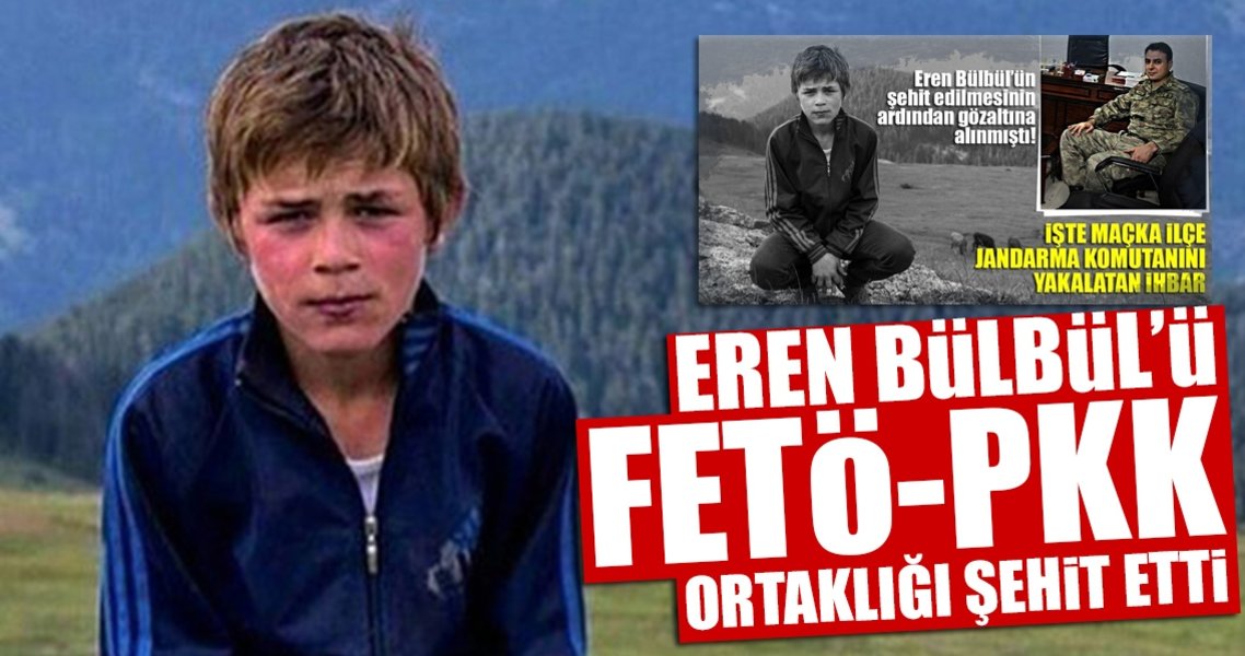 Eren'i FETÖ-PKK ortaklığı şehit etti...