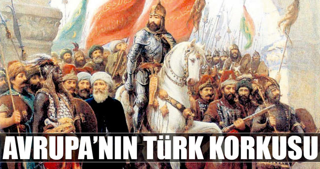 Avrupa'nın Türk korkusu!..