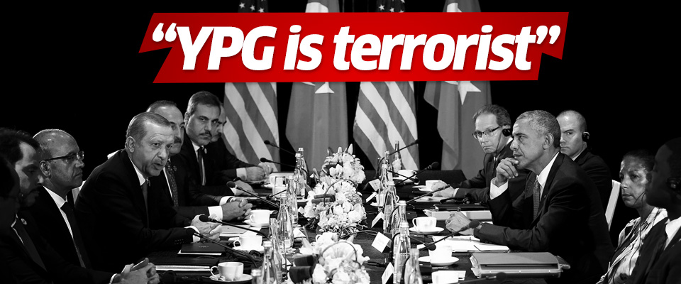 Erdoğan'dan Obama için bir ilk: YPG is terrorist