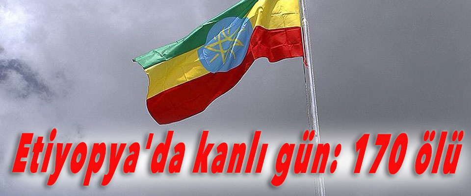 Etiyopya'da katliam: 170 ölü