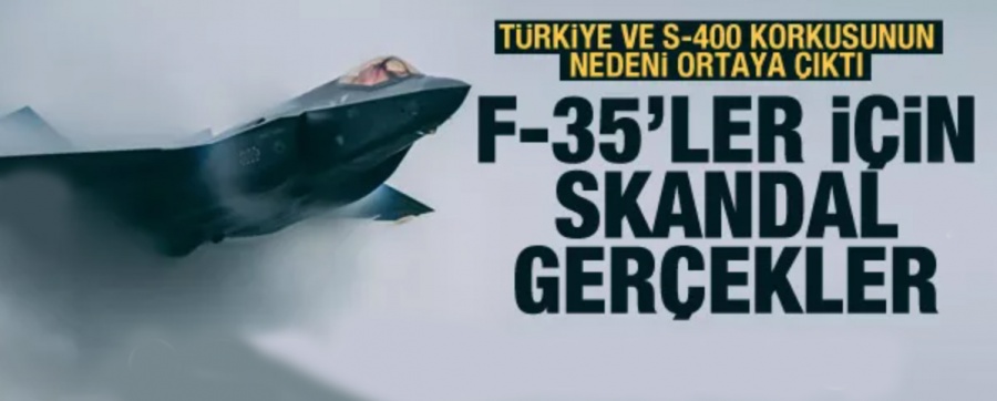 F-35'lerle ilgili skandal gerçekler! Türkiye ve S-400 korkuları boşa değil!..