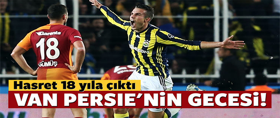 Fenerbahçe-Galatasaray derbisinde Persie şov!